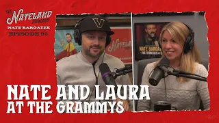 Nateland | Ep #93 - Nate & Laura at the Grammys