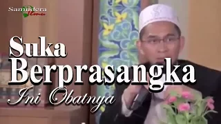 Suka Berprasangka Buruk, Ini Obatnya  - Ust Adi Hidayat Lc MA