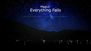 Everything Falls by MagLix  | No Copyright Music