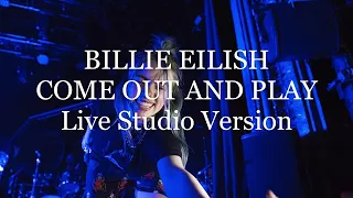 Billie Eilish - come out and Play (Live Studio Version) + DL