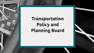 Transportation Policy & Planning Board: Meeting of May 31, 2022