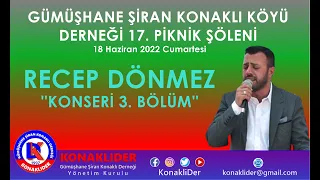 07- KONAKLIDER 17.PİKNİK ŞÖLENİ ''RECEP DÖNMEZ'' 3. Bölüm