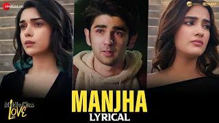 Manjha - Lyrical | Middle-Class Love | Prit Kamani, Kavya Thapar, Eisha Singh | Himesh R, Raj Barman