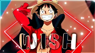One Piece "Luffy"- Wish [Edit/AMV] Remake!