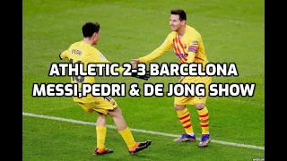 Athletic 2-3 Barcelona- Messi, Pedri & De Jong Show