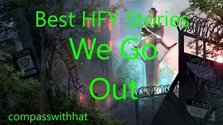 Best HFY Stories: We Go Out (Humans Are Space Orcs)