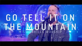 Go Tell It on the Mountain | Mission Hills Worship