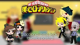 BNHA/MHA reacciona a mis tiktok's favoritos parte 2 softmoonligth♧