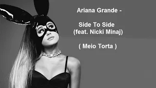 Ariana Grande feat. Nicki Minaj - Side To Side (Legenda/Tradução)