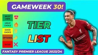 FPL GAMEWEEK 30 TIER LIST 🔎 | VERY EARLY THOUGHTS | FANTASY PREMIER LEAGUE 2023/24