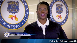 Memphis Police Department Safer At Home message from the Emergency Communications Bureau