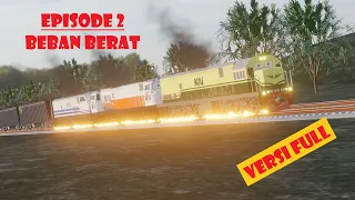 EPISODE 2 | BEBAN BERAT | FULL VERSION