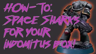 Preparing For Indomitus: Charcarodons Astra / Space Sharks - How to Paint