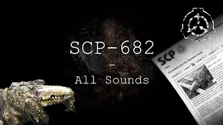 SCP-682 | All Sounds | SCP - Containment Breach (v1.3.11)