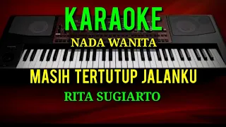 MASIH TERTUTUP JALANKU - Rita Sugiarto ( KARAOKE NADA CEWEK )