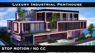 The Sims 4 Stop Motion : Luxury Industrial Penthouse | Penthouse Build | NO CC