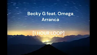 Becky G ft  Omega - Arranca [1 HOUR LOOP]