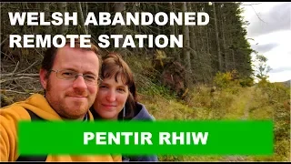 Pentir Rhiw - Brecon Beacon Remote Disused Station - EP 007