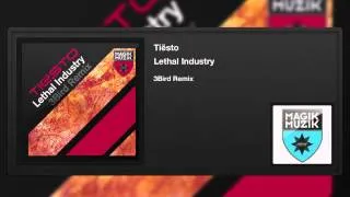 Tiësto - Lethal Industry (3Bird Remix)