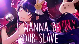 Nightcore - I Wanna Be Your Slave - (Female Cover) (Lyrics)