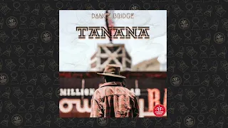 Dance Bridge - TANANA