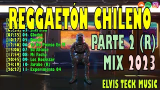 MIX REGGAETÓN CHILENO 2023 PARTE 2 (R) (JERE KLEIN, CRIS MJ, NICKOOG CLK, EL JORDAN 23 & MÁS)