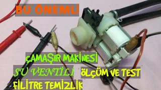 Çamaşır Makinesi Su Ventili ve Filtre Temizlik/Ölçüm/Test