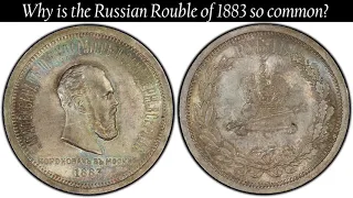 Coin Facts | Why is the Russian Ruble of 1883 so common?