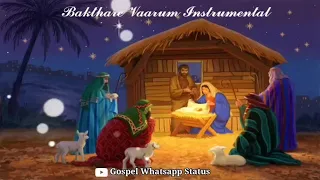 Bakthare Varum |Instrumental |Tamil Christmas Song|Gospel Whatsapp Status