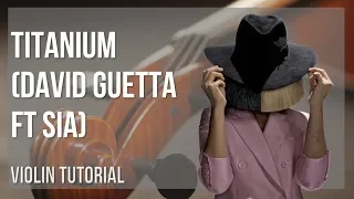 How to play Titanium by David Guetta ft Sia on Violin (Tutorial)