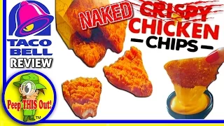 Taco Bell® | Naked Chicken Chips Review! Peep THIS Out! 🌮 🔔 🐔