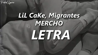 LiL CaKe, Migrantes - MERCHO 🔥| LETRA