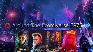 Around The Ecomiverse EP75 Omi & Veve News Updates W/ Randy Chavez, QueenVeve & Crypto Rain
