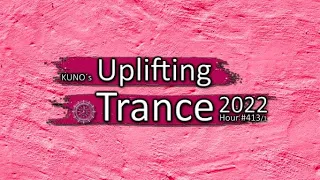 KUNO´s Uplifting Trance Hour 413/1 [MIX September 2022] 🎵