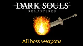 Dark Souls Remastered all boss souls weapons