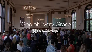 "God of Every Grace" featuring Kristyn & Keith Getty - The Village Chapel Worship