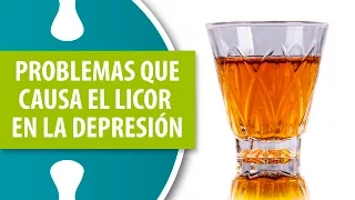 Problemas que causa el Licor en la Depresión