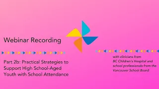 Part 2(b): Practical Strategies to Support High School-Aged Youth with School Attendance