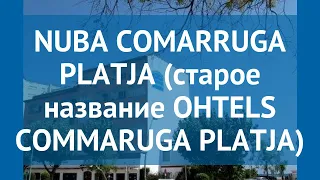 NUBA COMARRUGA PLATJA (старое название OHTELS COMMARUGA PLATJA) 3* обзор