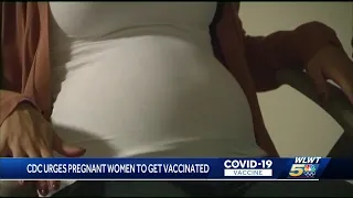 CDC urges pregnant women to get vaccinated