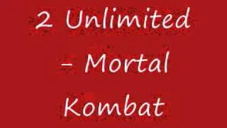 2 Unlimited - Mortal Kombat (Music )