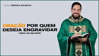 Oração por quem deseja engravidar | Padre Adriano Zandoná