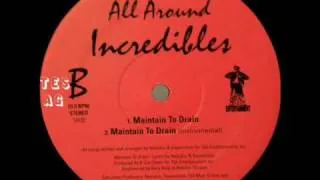 All Around Incredibles - All Arounds The Bomb Remix / Maintain To Drain