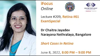 iFocus Online#209, Retina#61, ExamSpecial, Dr Chaitra Jayadev, Short Cases in Retina