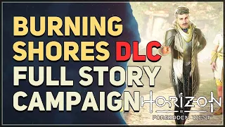 Full Burning Shores DLC Story Campaign Horizon Forbidden West