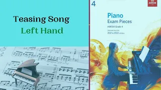 Piano Grade 4 - TEASING SONG - Left Hand - ABRSM 2021/2022
