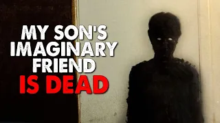 "My son's imaginary friend is dead" Creepypasta