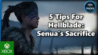 Tips and Tricks - 5 Tips for Hellblade: Senua's Sacrifice