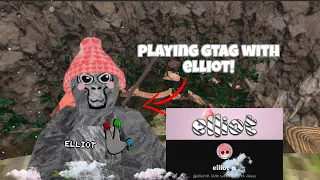 I played gorilla tag with elliot himself
