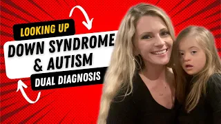 All About Down Syndrome & Autism